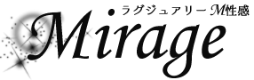 Ｍ性感 Mirage
